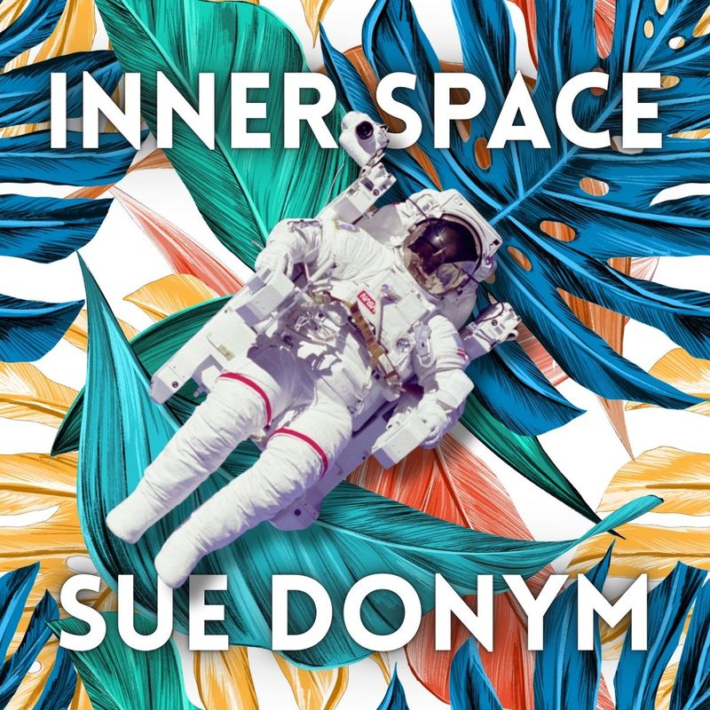 Album cover design — Inner Space by Sue Donym, astronaut on tropical leaf background